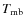 $T_{\rm mb}$