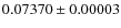 $0.07370 \pm 0.00003$