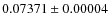 $0.07371 \pm 0.00004$