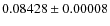 $0.08428 \pm 0.00008$