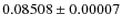 $0.08508 \pm 0.00007$