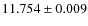 $11.754 \pm 0.009$