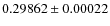 $0.29862 \pm 0.00022$