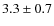 $3.3\pm0.7$