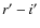 $r^{\prime}-i^{\prime}$