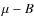 $\mu-B$