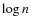 $\log n$