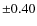 $\pm 0.40$