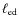 $\ell_{\rm {ed}}$