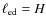 $\ell_{\rm {ed}} = H$