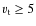 $v_{\rm t} \ge 5$