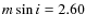 $m\sin{i}=2.60$