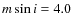 $m\sin{i}=4.0$