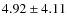 $4.92\pm4.11$
