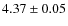 $4.37\pm0.05$