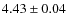$4.43\pm0.04$