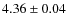 $4.36\pm0.04$