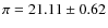 $\pi = 21.11\pm 0.62$