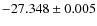 $-27.348 \pm 0.005$