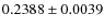 $0.2388\pm0.0039$
