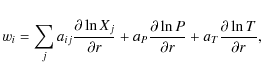 \begin{displaymath}w_i = \sum_j a_{ij} \frac{\partial \ln X_j}{\partial r}+a_P\f...
...rtial \ln P}{\partial r}+a_T\frac{\partial \ln T}{\partial r},
\end{displaymath}