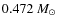 $0.472~M_{\odot}$