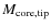 $M_{\rm core,tip}$