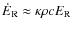 $\dot{E}_{\rm R} \approx \kappa \rho c E_{\rm R}$