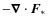 $- \vec{\nabla} \cdot \vec{F}_*$