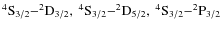 $\rm ^4S_{3/2}{-}^2D_{3/2},\ ^4S_{3/2}{-}^2D_{5/2},\ ^4S_{3/2}{-}^2P_{3/2}$