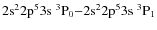 $\rm 2s^22p^53s\ ^3P_0{-}2s^22p^53s\ ^3P_1$