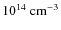 $10^{14}\ \rm cm^{-3}$