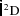 $\rm ^2D$