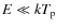 $E \ll kT_{\rm p}$