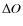 $\Delta O$