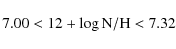 \begin{displaymath}7.00 < 12 + \log {\rm N/H} < 7.32\end{displaymath}
