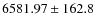 $6581.97 \pm 162.8$