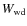$W_{\rm wd}$