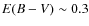 $E(B-V)\sim 0.3$