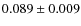$0.089 \pm 0.009$