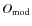 $O_{\rm mod}$