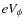 $eV_{\phi}$