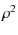$\displaystyle \rho^2$