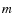 $\ensuremath{m} $