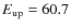 $E_{\rm up}=60.7$