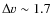 $\Delta
v\sim 1.7$