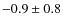 $-0.9\pm0.8$