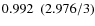 $0.992\ \ (2.976/3)$