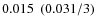 $0.015\ \ (0.031/3)$