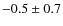 $-0.5\pm0.7$